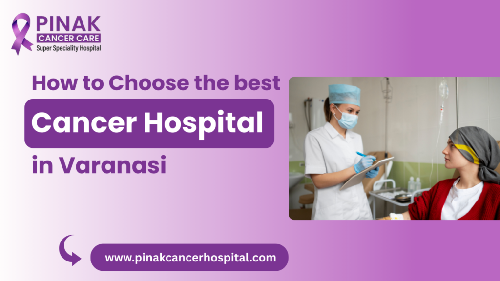 Best Cancer Hospital in Varanasi